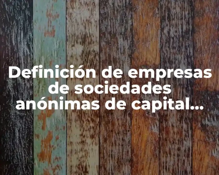Definición de empresas de sociedades anónimas de capital variable