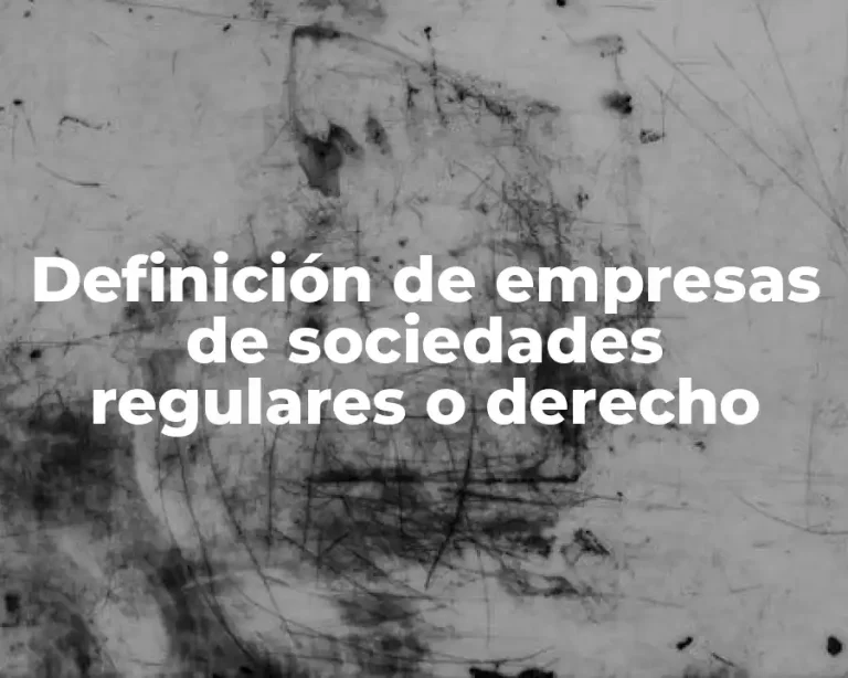 Definición de empresas de sociedades regulares o derecho