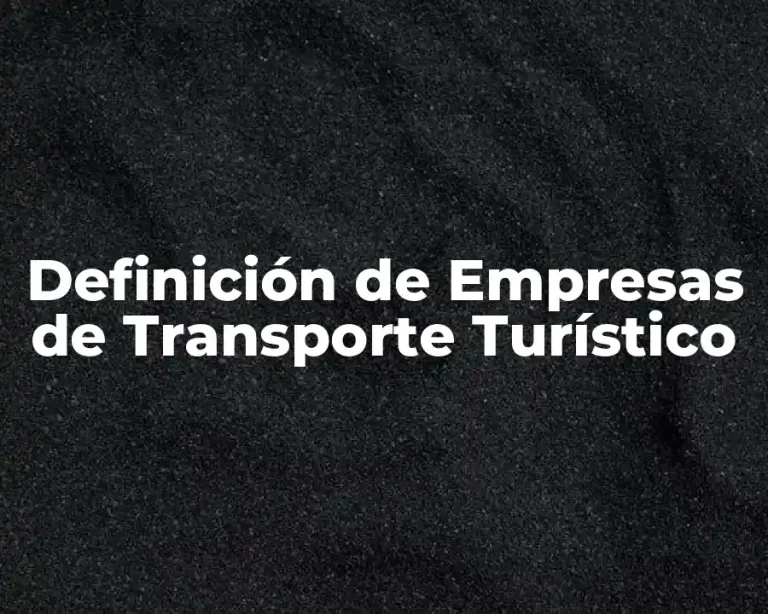 Definición de Empresas de Transporte Turístico