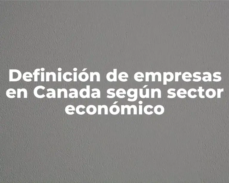 Definición de empresas en Canada según sector económico