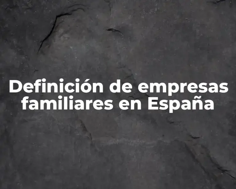 Definición de empresas familiares en España