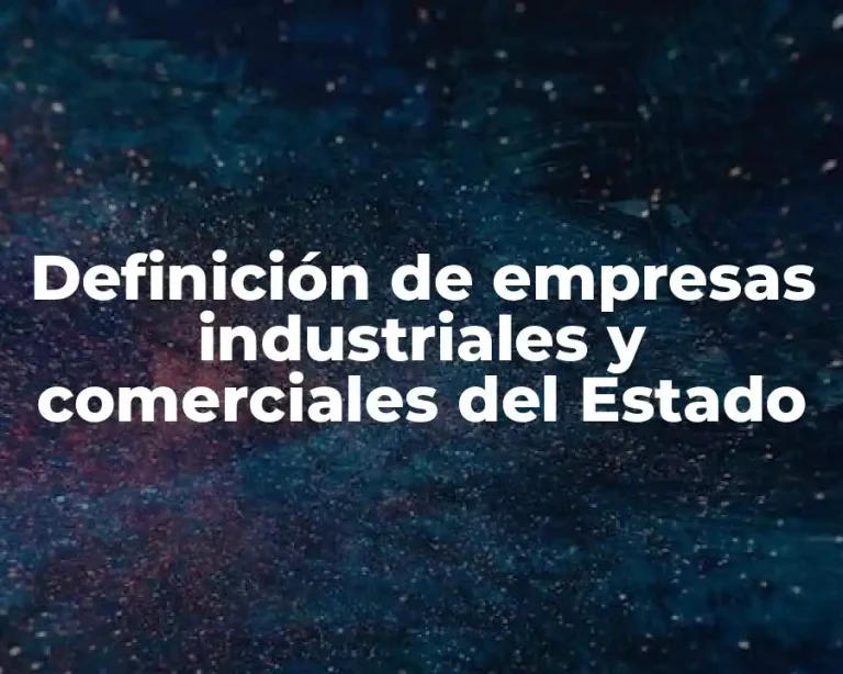 Definición de empresas industriales y comerciales del Estado