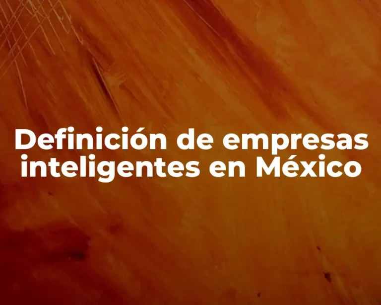 Definición de empresas inteligentes en México