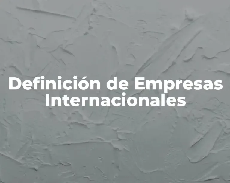 Definición de Empresas Internacionales