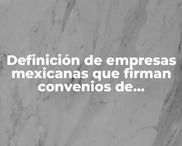 Definición de empresas mexicanas que firman convenios de confidencialidad