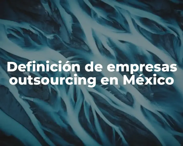 Definición de empresas outsourcing en México