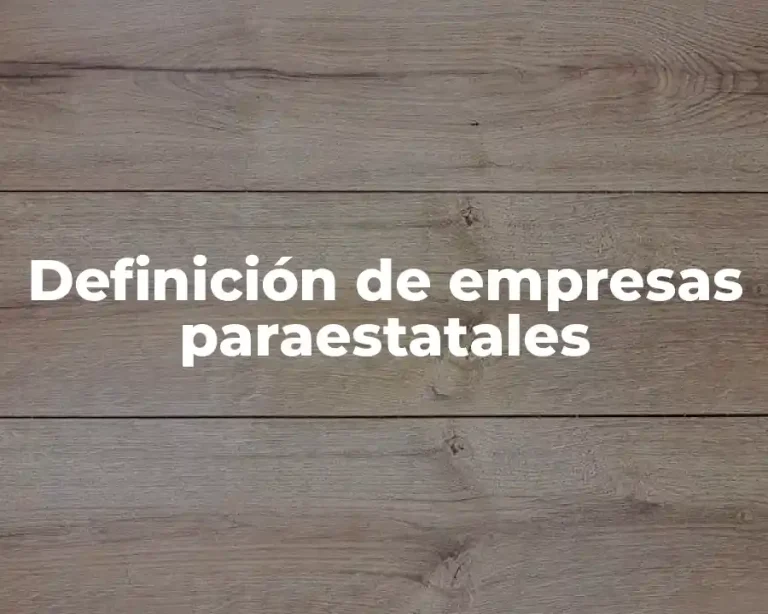 Definición de empresas paraestatales