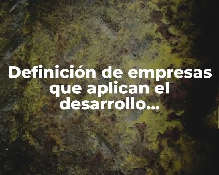 Definición de empresas que aplican el desarrollo organizacional