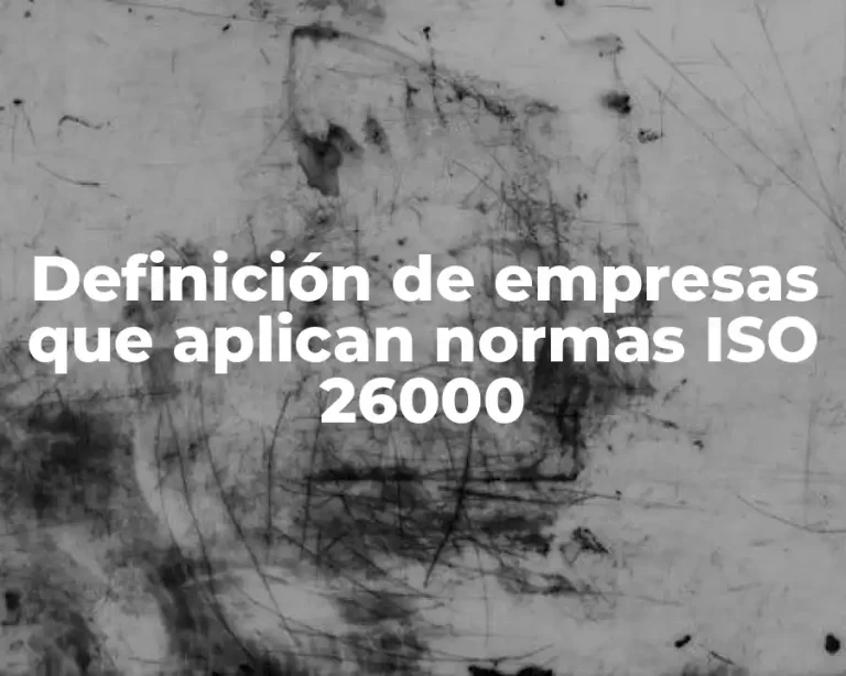 Definición de empresas que aplican normas ISO 26000