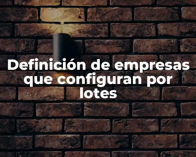 Definición de empresas que configuran por lotes