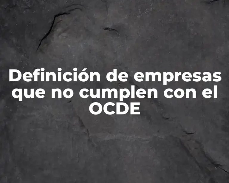 Definición de empresas que no cumplen con el OCDE