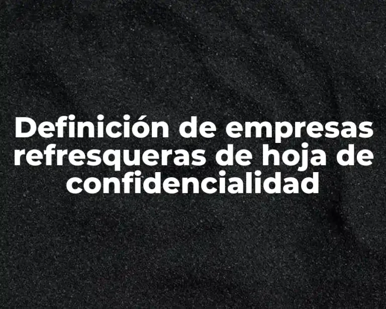 Definición de empresas refresqueras de hoja de confidencialidad