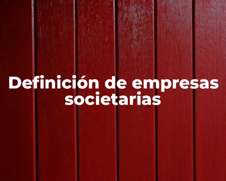 Definición de empresas societarias