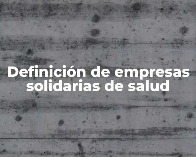 Definición de empresas solidarias de salud