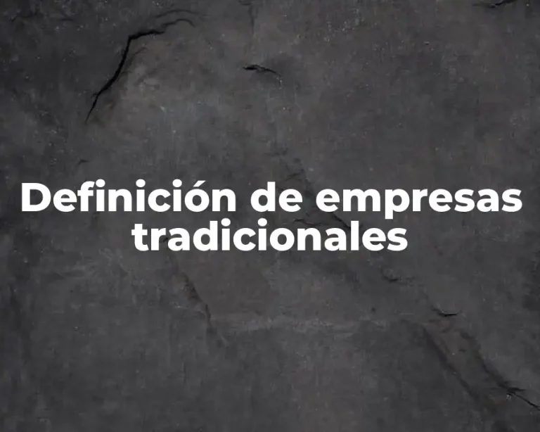 Definición de empresas tradicionales
