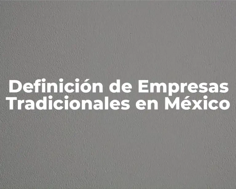Definición de Empresas Tradicionales en México