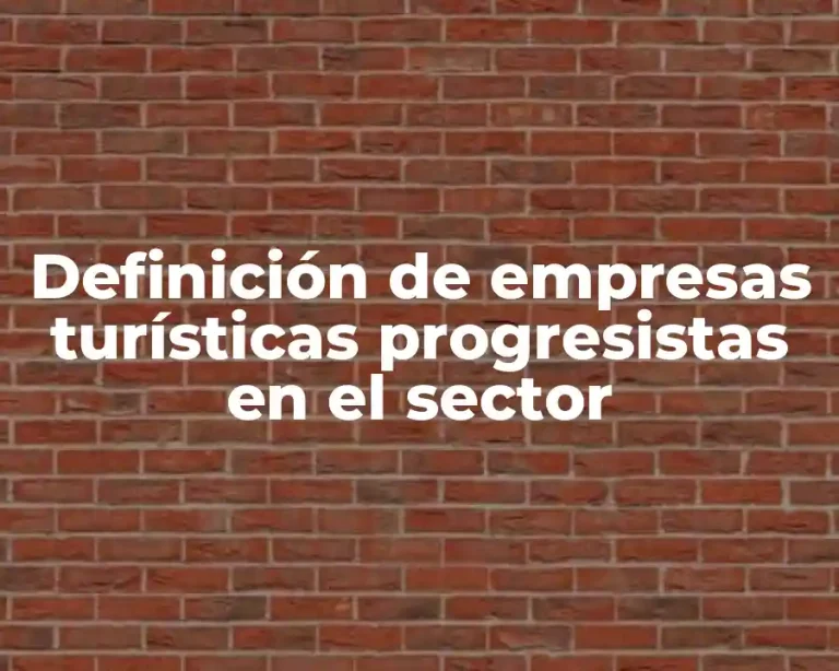 Definición de empresas turísticas progresistas en el sector