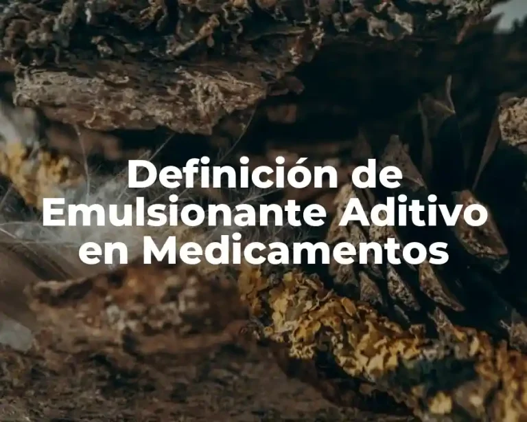 Definición de Emulsionante Aditivo en Medicamentos