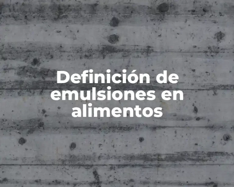 Definición de emulsiones en alimentos