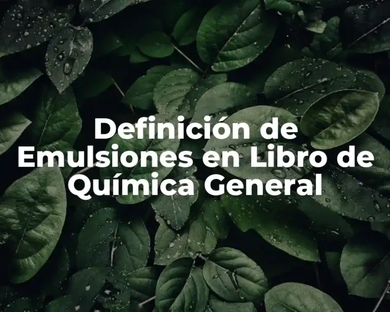 Definición de Emulsiones en Libro de Química General
