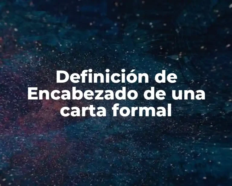 Definición de Encabezado de una carta formal