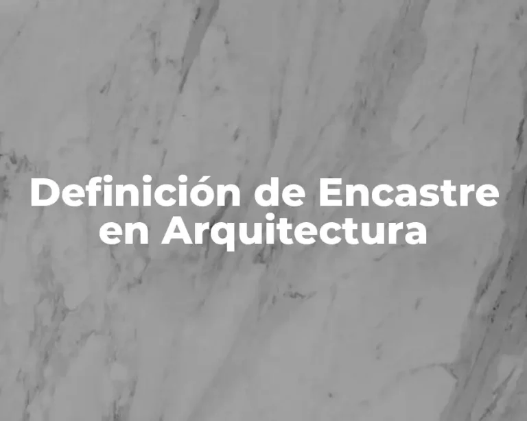 Definición de Encastre en Arquitectura