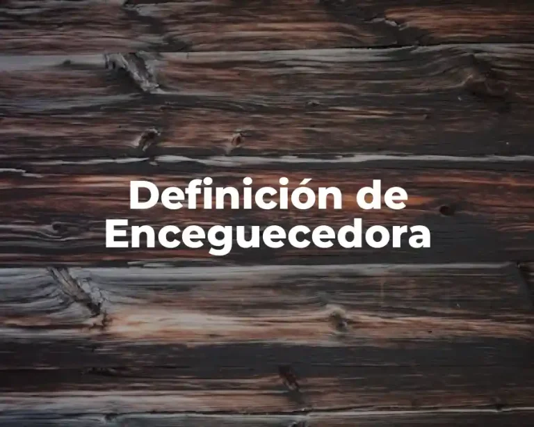 Definición de Enceguecedora