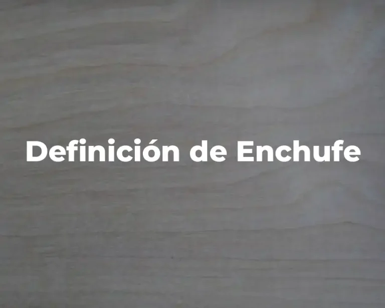 Definición de Enchufe