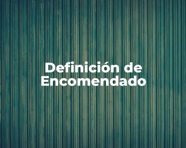 Definición de Encomendado
