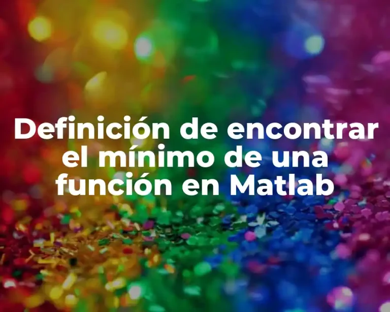 Definición de encontrar el mínimo de una función en Matlab