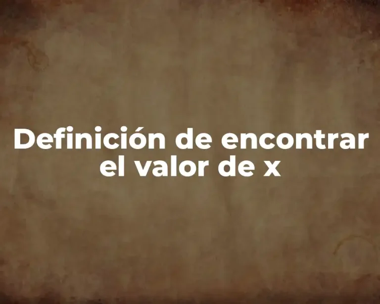 Definición de encontrar el valor de x