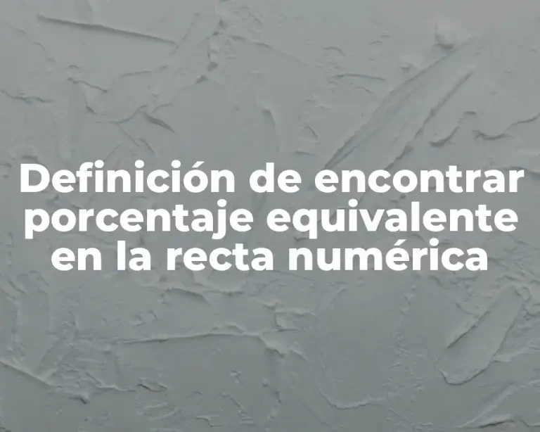 Definición de encontrar porcentaje equivalente en la recta numérica