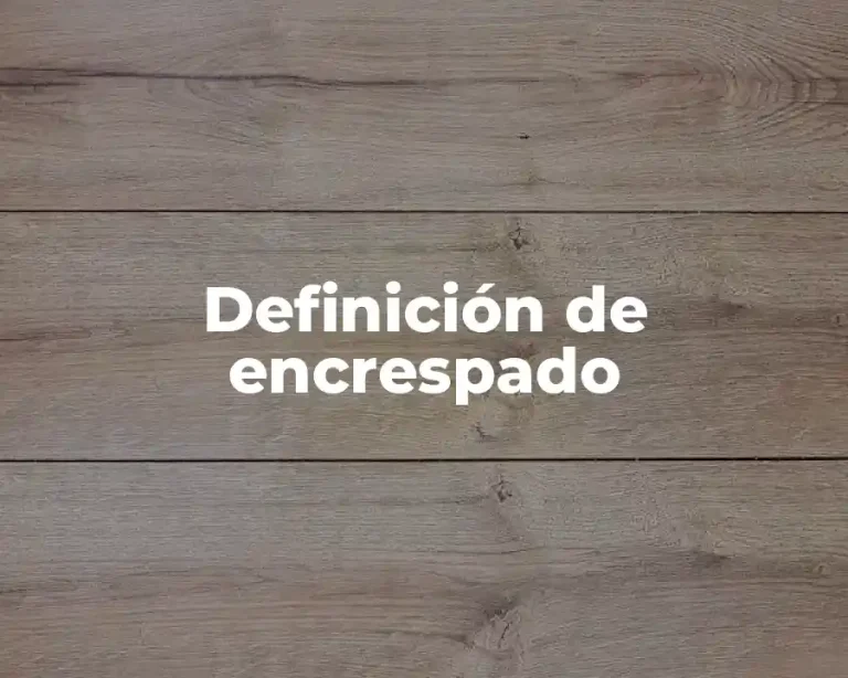 Definición de encrespado