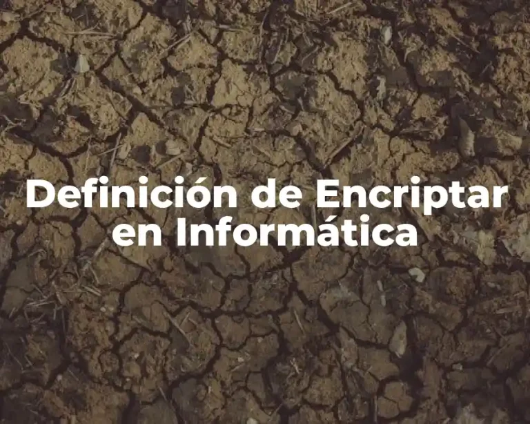 Definición de Encriptar en Informática