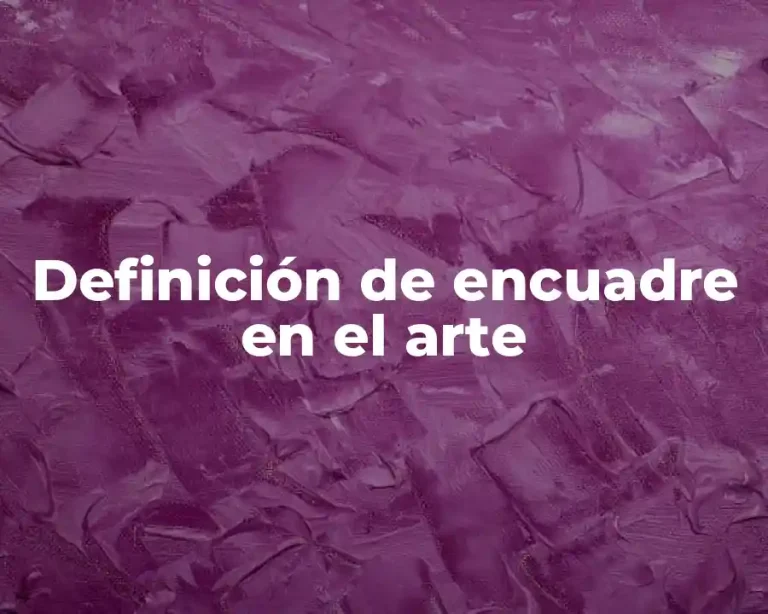 Definición de encuadre en el arte