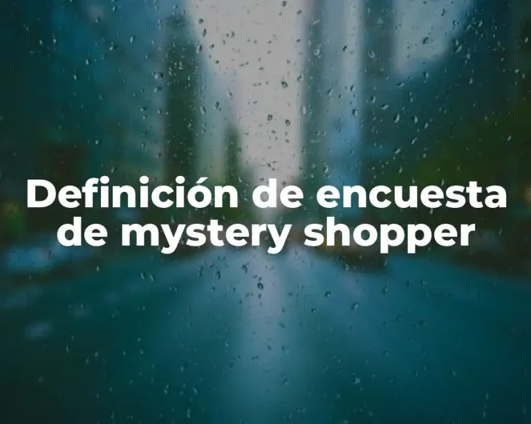 Definición de encuesta de mystery shopper