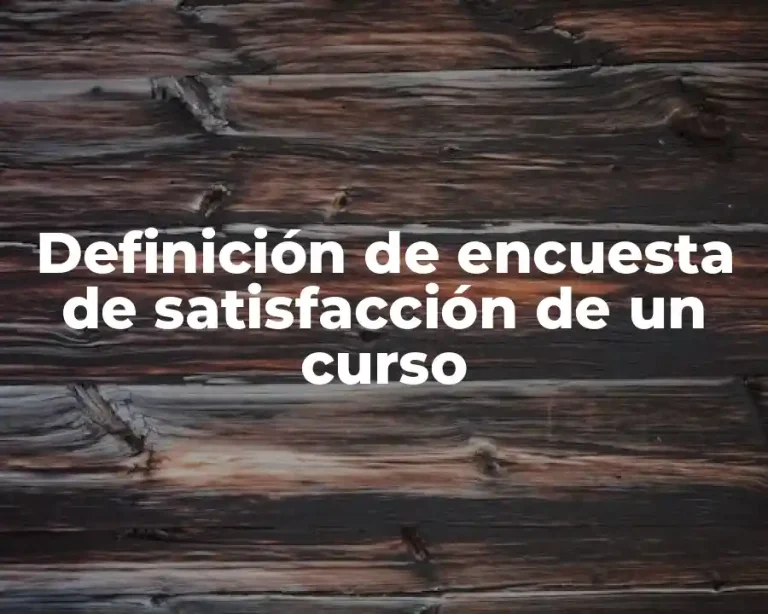 Definición de encuesta de satisfacción de un curso