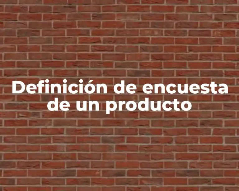 Definición de encuesta de un producto
