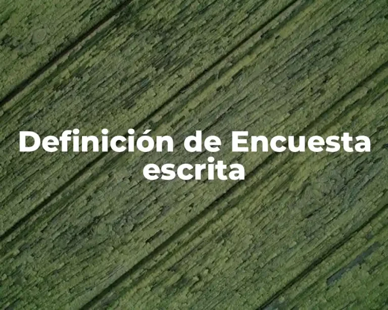 Definición de Encuesta escrita