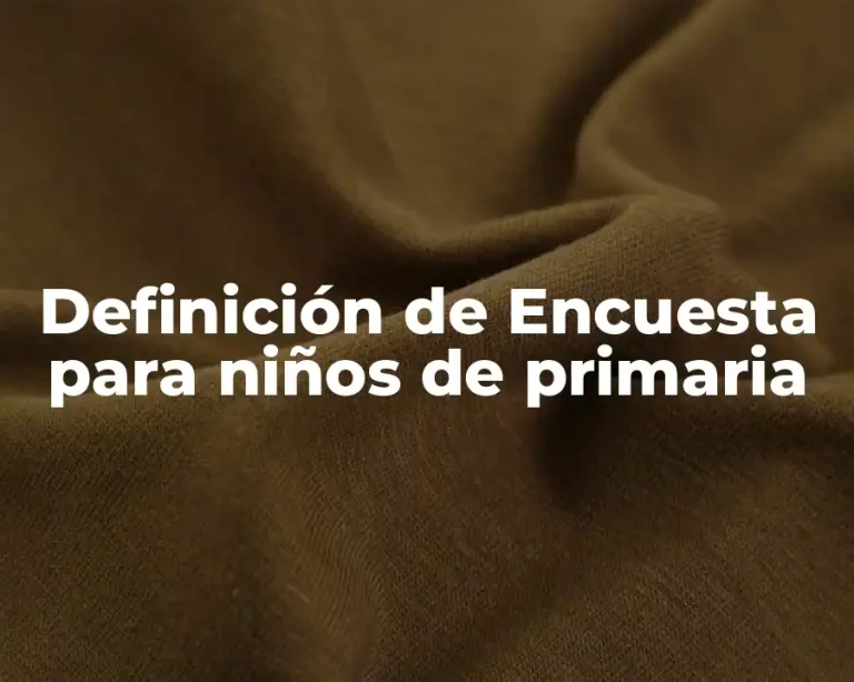 Definición de Encuesta para niños de primaria