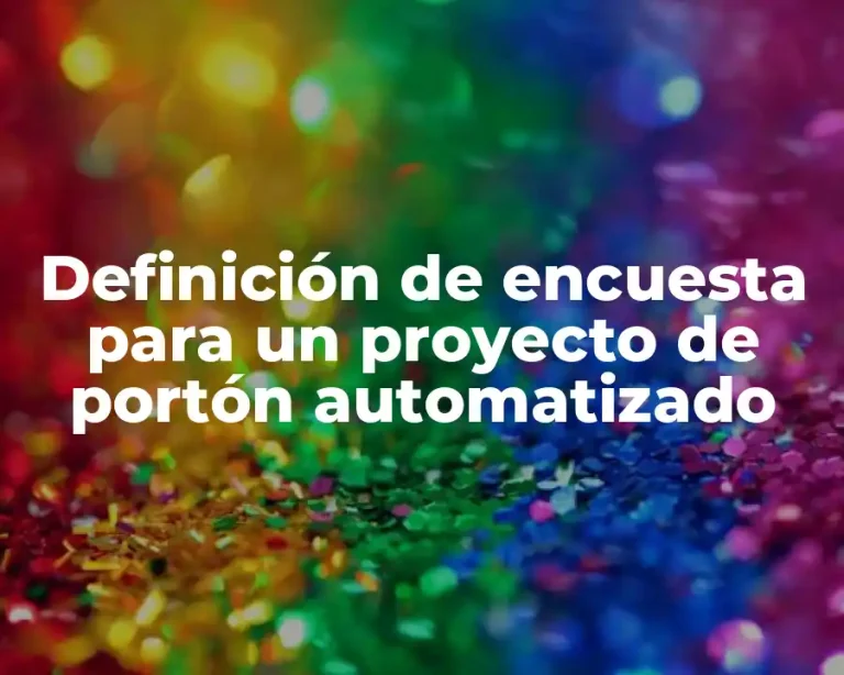 Definición de encuesta para un proyecto de portón automatizado