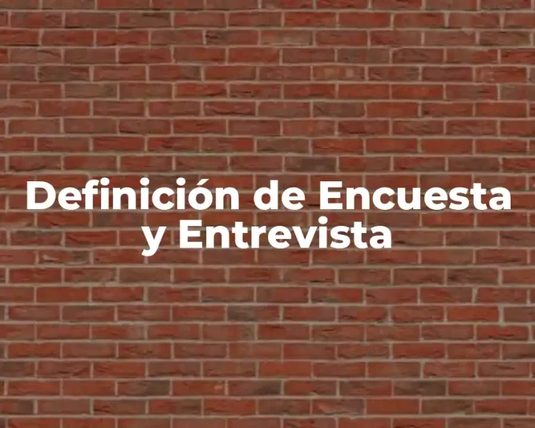 Definición de Encuesta y Entrevista
