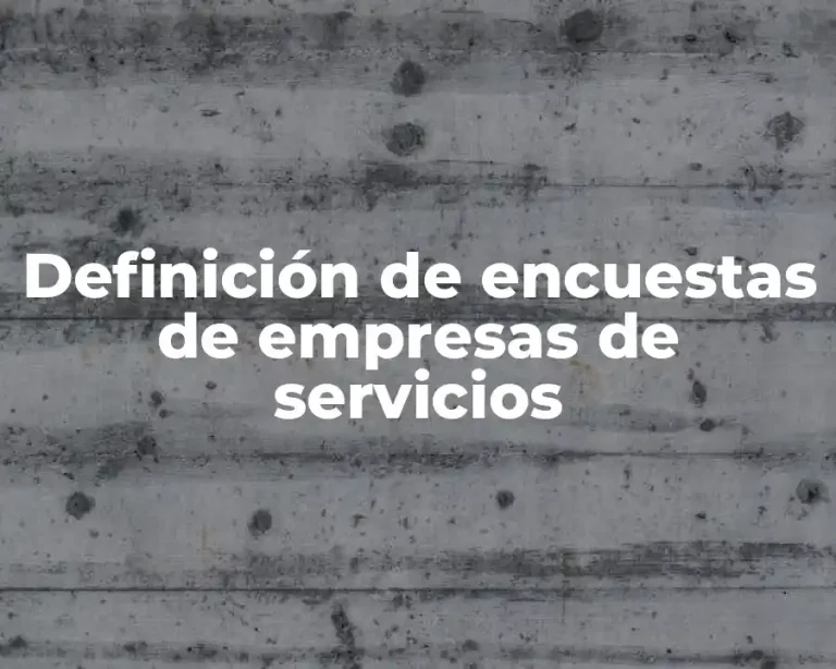 Definición de encuestas de empresas de servicios