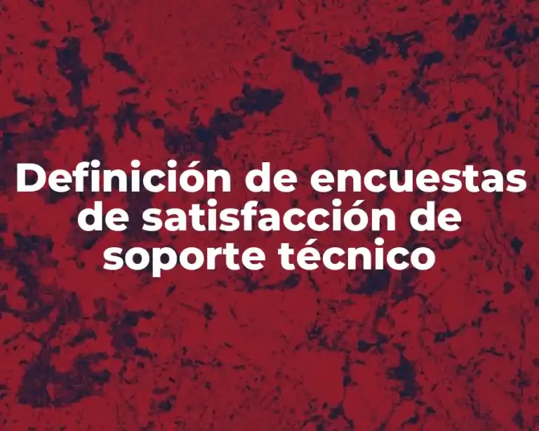 Definición de encuestas de satisfacción de soporte técnico