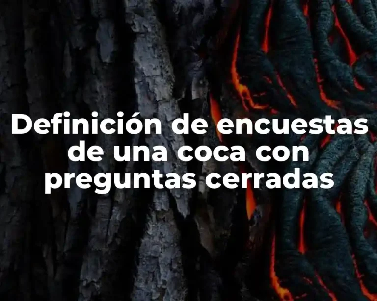 Definición de encuestas de una coca con preguntas cerradas