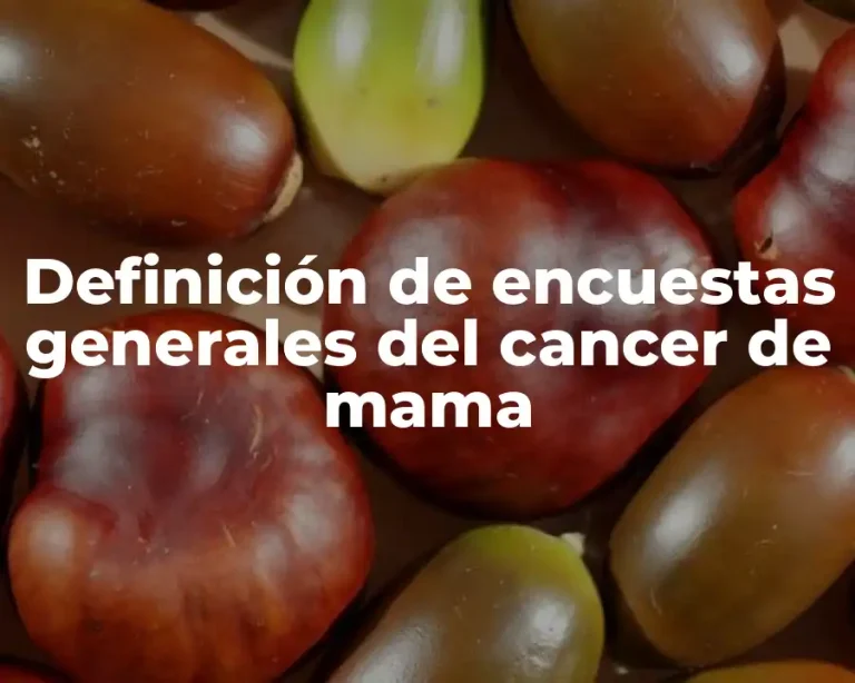 Definición de encuestas generales del cancer de mama