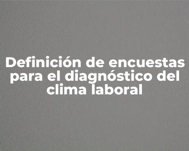 Definición de encuestas para el diagnóstico del clima laboral
