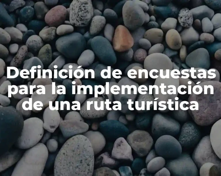 Definición de encuestas para la implementación de una ruta turística