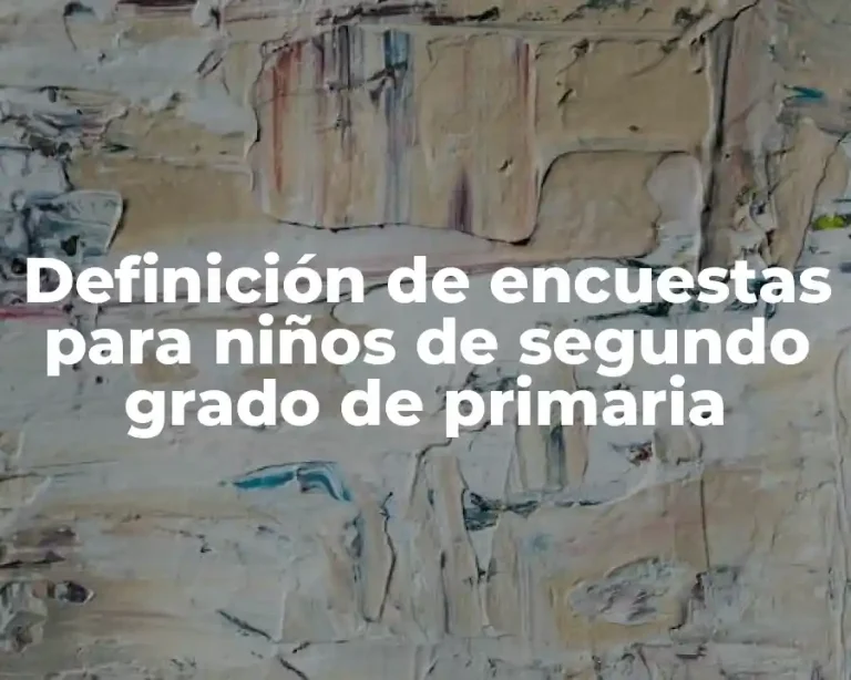 Definición de encuestas para niños de segundo grado de primaria