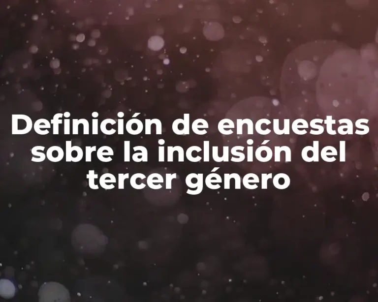 Definición de encuestas sobre la inclusión del tercer género
